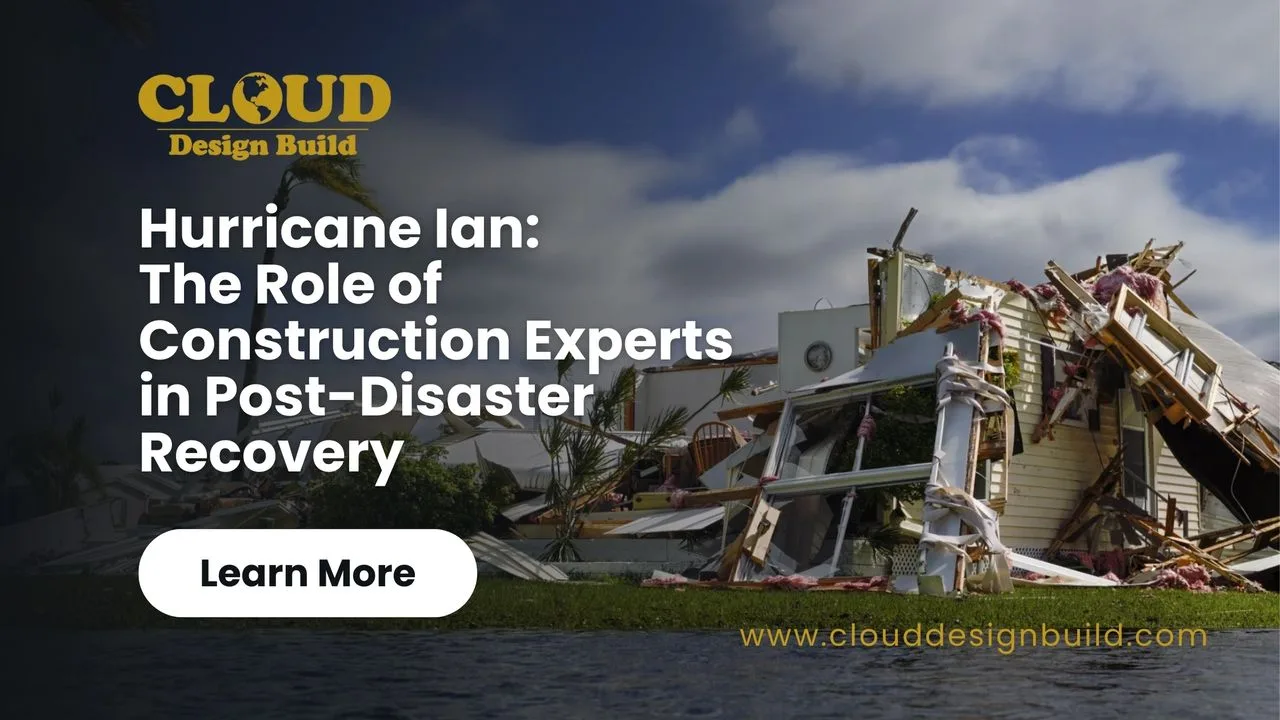 Cloud Design Build blog banner: Hurricane Ian - Construction Experts in Post-Disaster Recovery, over storm-wrecked homes